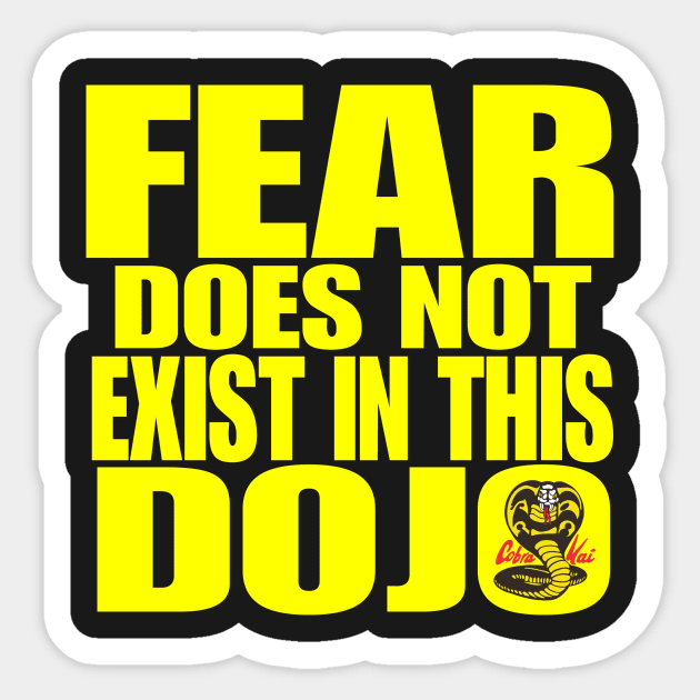 Fear Does Not Exist In This Dojo Sticker by johnchurchill